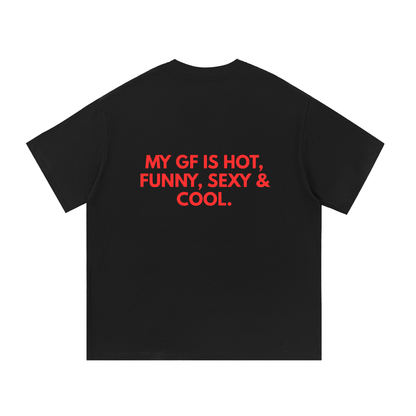 MY GF IS Tee