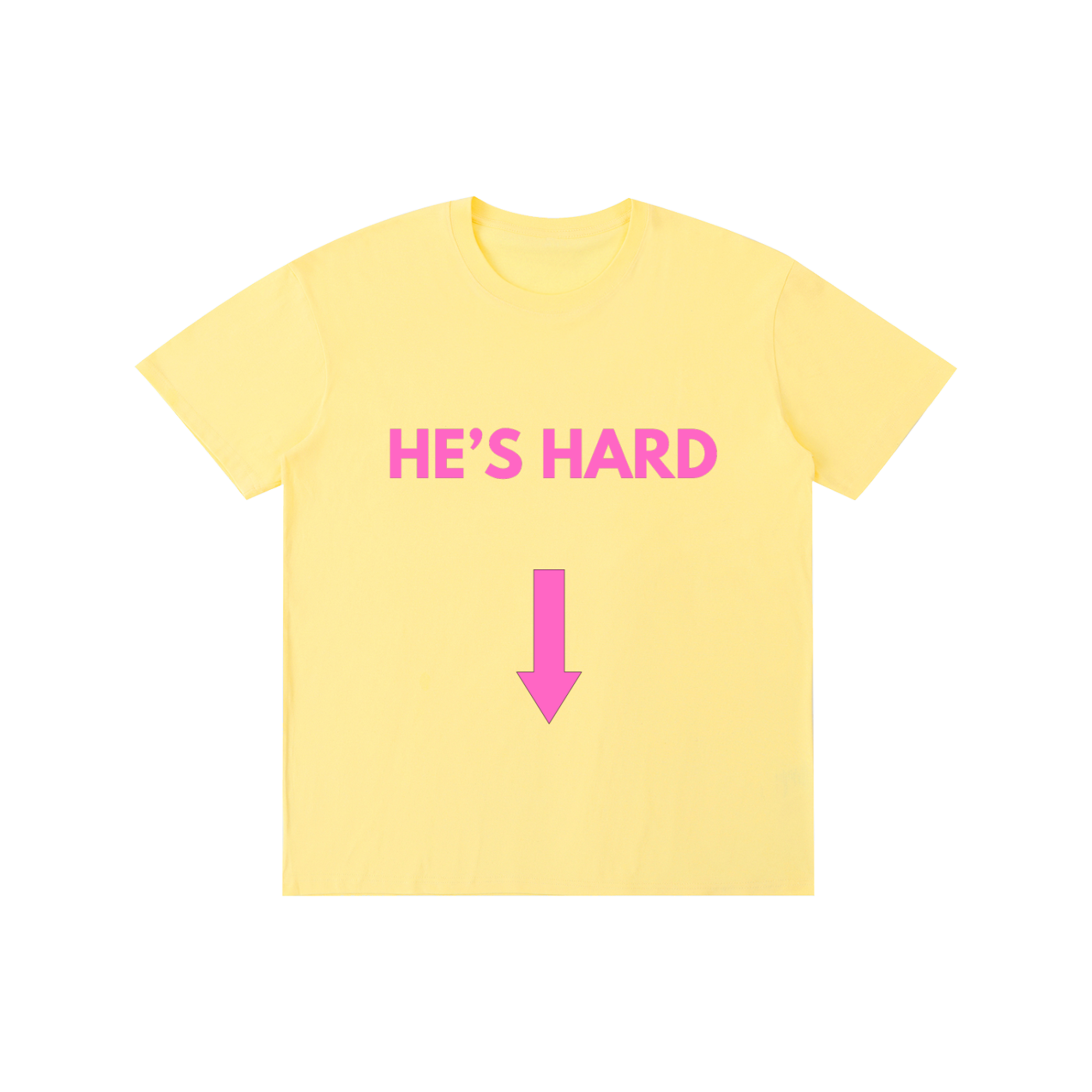 HE'S HARD Tee