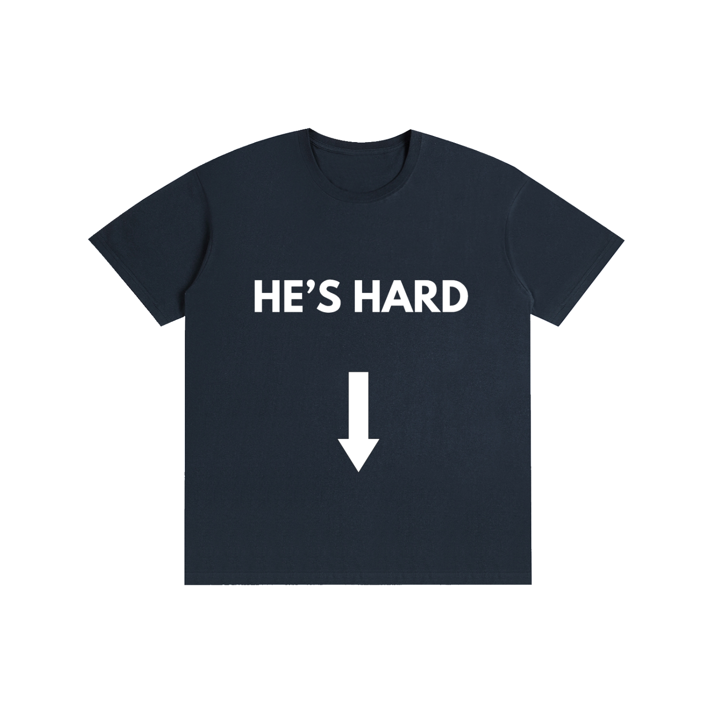 HE'S HARD Tee
