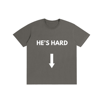 HE'S HARD Tee