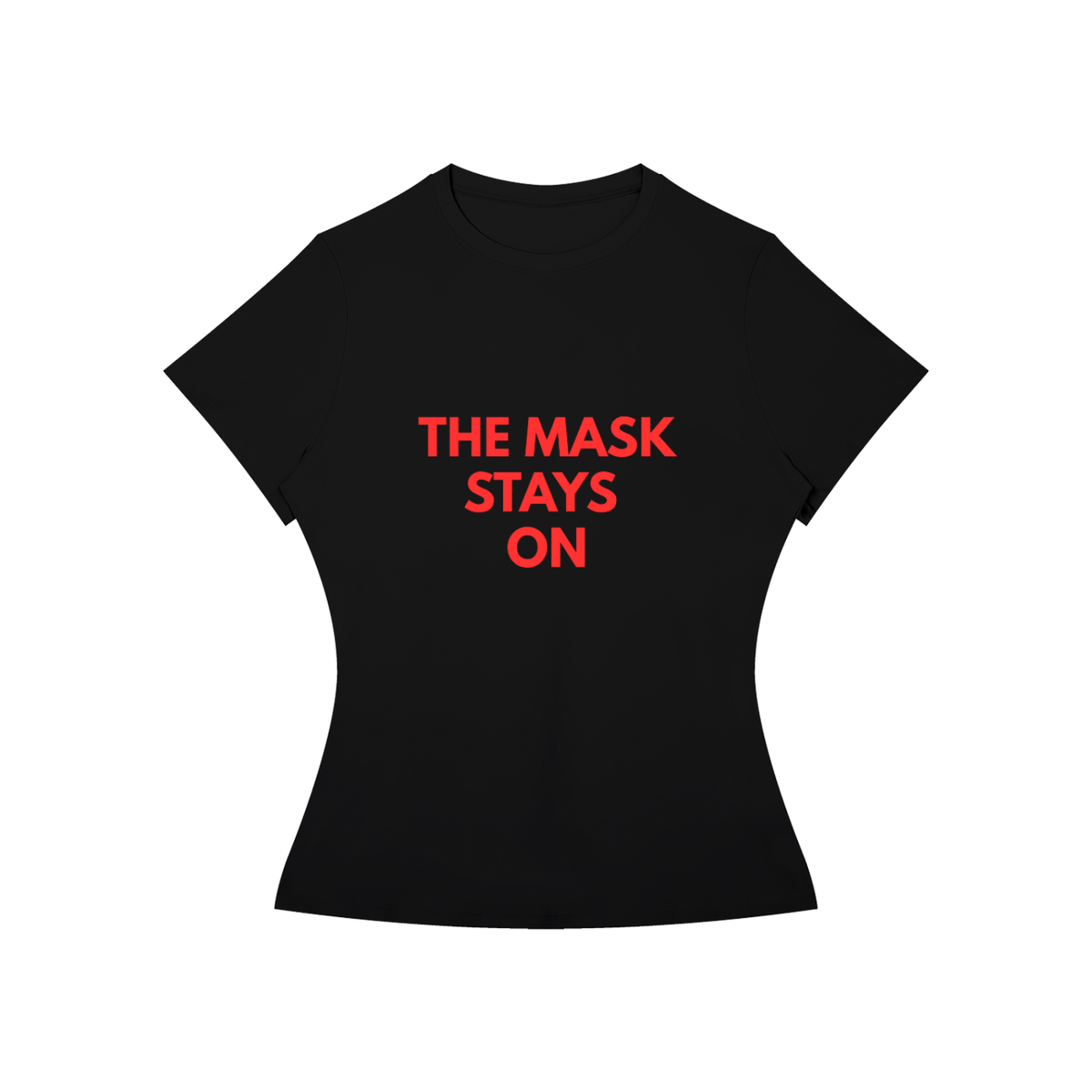 MASK STAYS ON Tee