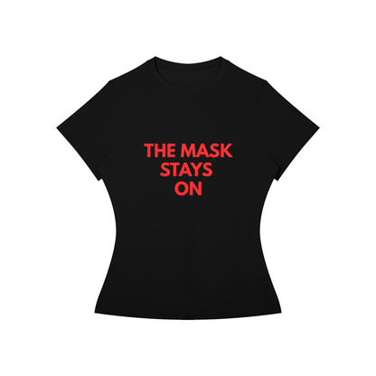 MASK STAYS ON Tee