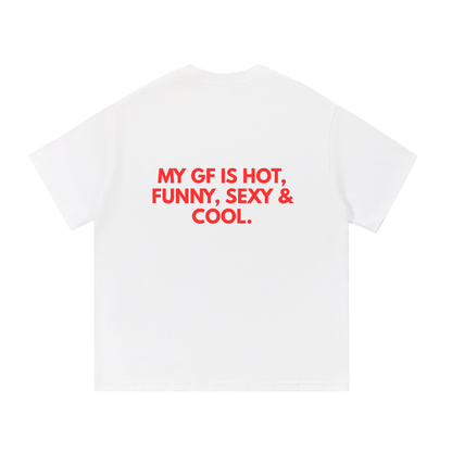 MY GF IS Tee