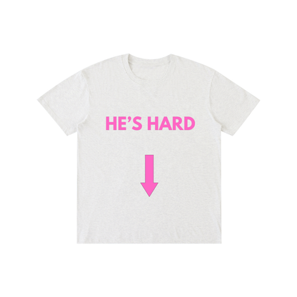 HE'S HARD Tee