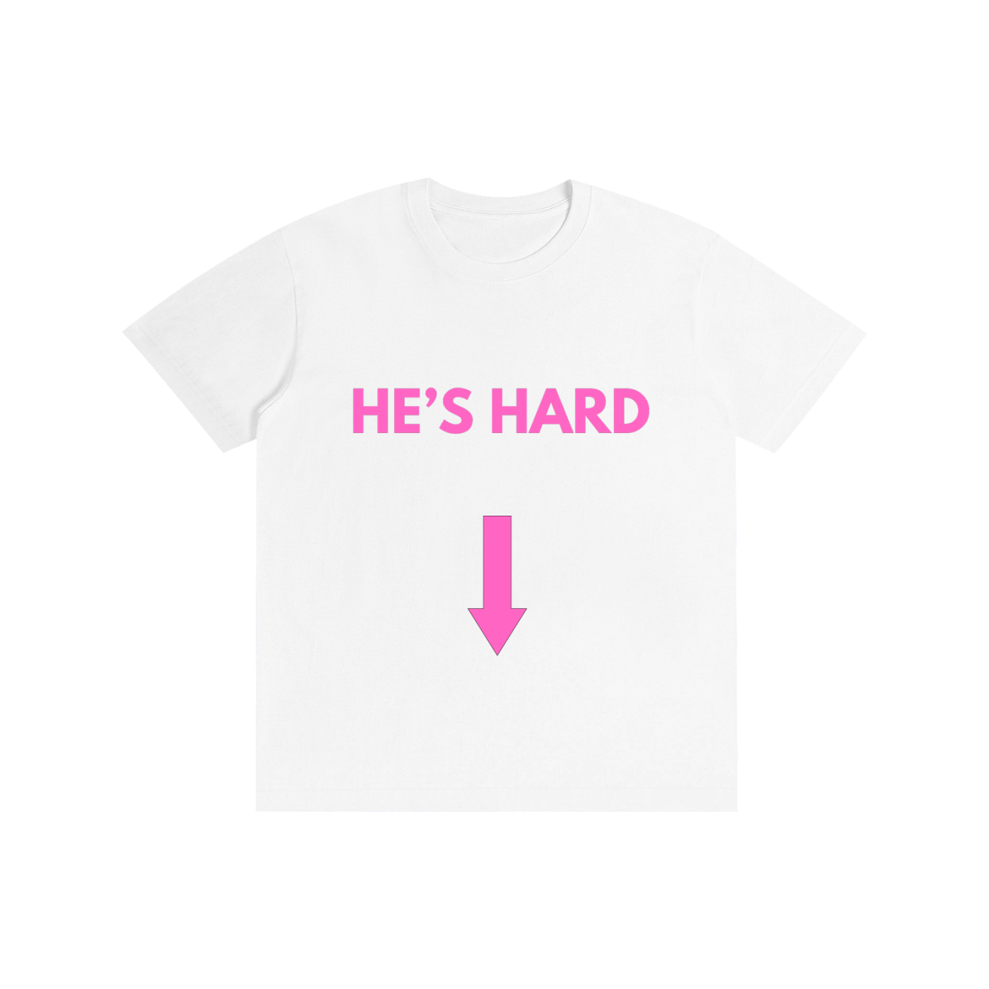 HE'S HARD Tee