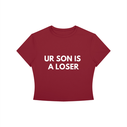 UR SON IS A LOSER Crop Tee