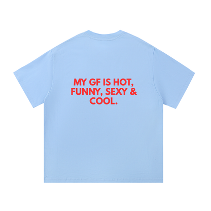 MY GF IS Tee
